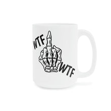 Load image into Gallery viewer, WTF Mug, Office mug, Friendly mug Ceramic Mugs (11oz\15oz\20oz)
