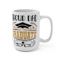 ProudDad,Graduation gift idea, White Mug 15oz,11oz