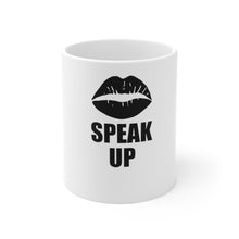 Load image into Gallery viewer, Speak up mug, for kids, gift idea,White Mug 11oz
