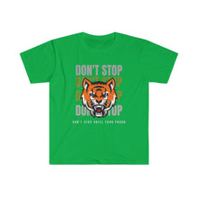Load image into Gallery viewer, Printswear Don&#39;t stop shirt, Motivational shirt, Birthday shirt for friends, Proud Shirt Unisex Softstyle T-Shirt
