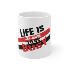 Load image into Gallery viewer, LIFE IS SHORT Mug,Birthday gift idea,Valentines gift, anniversary gift 11oz
