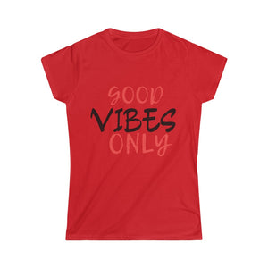 GOOD VIBES ONLY Women's Softstyle Tee