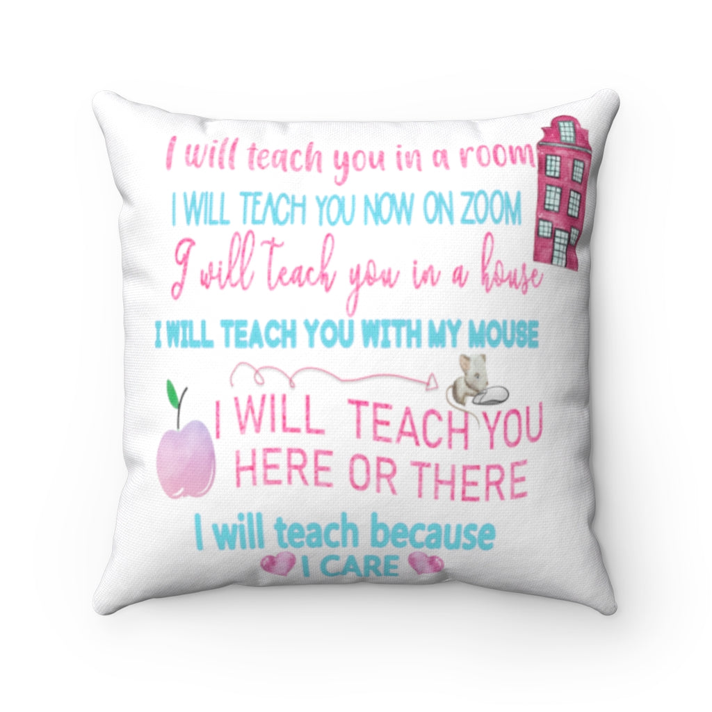 I will teach Spun Polyester Square Pillow Case