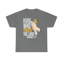 Load image into Gallery viewer, Printswear Bless the man shirt, who trust god shirt, fathers day gift shirt, blessed the man Shirt Unisex Heavy Cotton Tee
