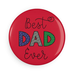 Best dad Birthday gift idea, Valentines gift, Fathers day gift,Button Magnet, Round