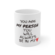 Load image into Gallery viewer, MY PERSON Mug,Birthday gift idea,Valentines gift idea, 11oz
