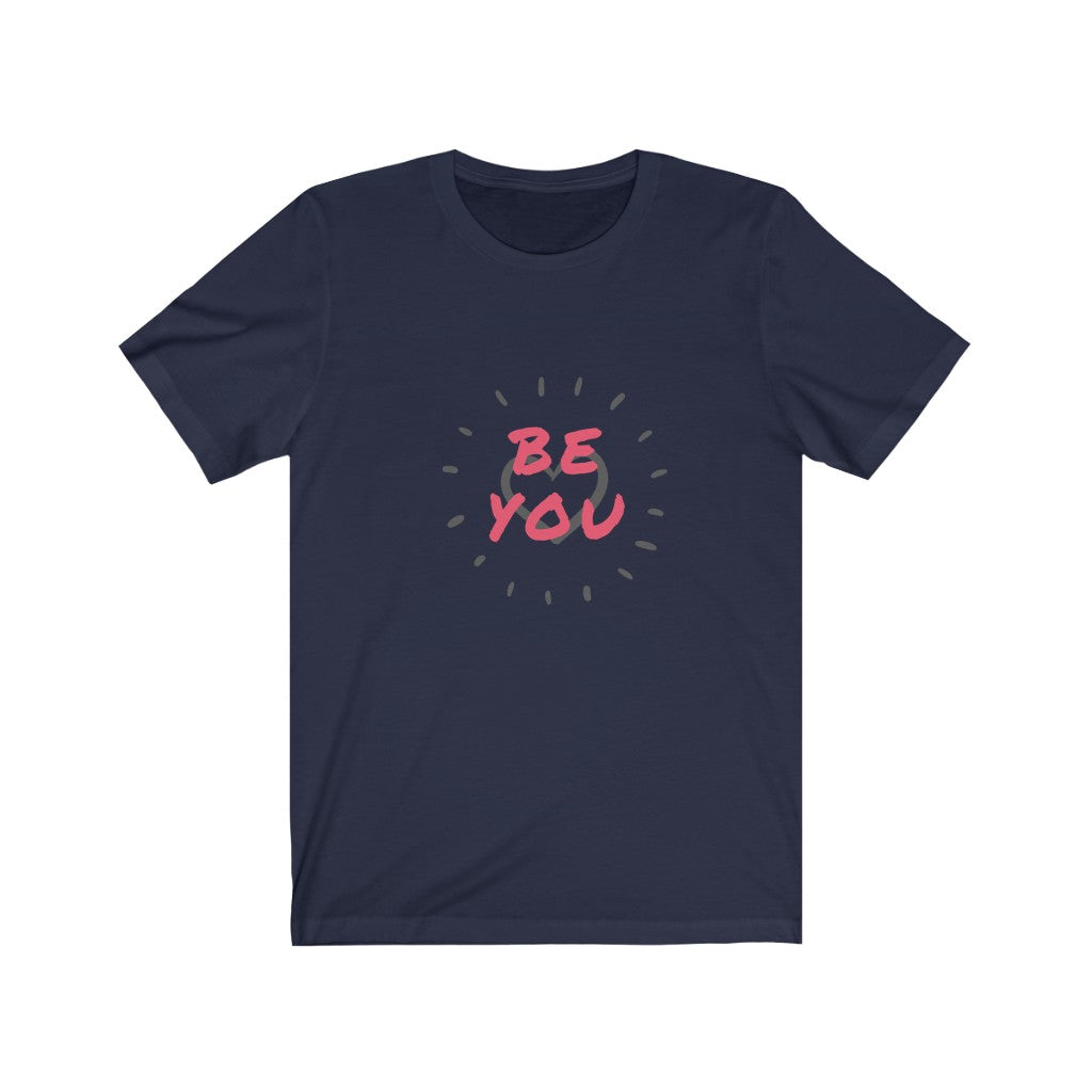 BE YOU Unisex Jersey Short Sleeve Tee