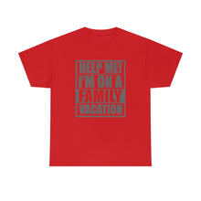 Load image into Gallery viewer, Printswear Family shirt, Vacation shirt, family Vacation shirt help me shirt Unisex Heavy Cotton Tee
