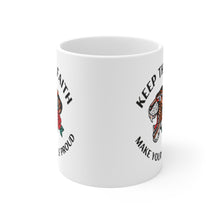 Load image into Gallery viewer, Printswear Keep the faith mug, Proud mug, make yourself proud mug, gift mug, birthday gift mug Ceramic Mugs (11oz15oz20oz)
