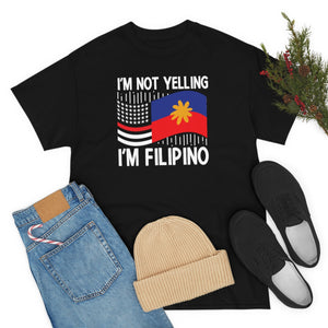 Im not yelling im a filipino shirt, filipino shirt, pinas shirt, pinoy shirt, pinay shirt Unisex Heavy Cotton Tee