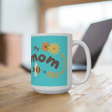Load image into Gallery viewer, Mom mug,mom gift idea,Birthday for mom, 15oz white Mug

