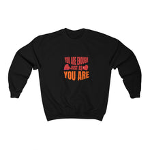 Load image into Gallery viewer, YOU ARE ENOUGH Unisex Heavy Blend™ Crewneck Sweatshirt
