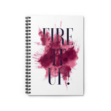 Load image into Gallery viewer, Fire it up Spiral Notebook - Ruled Line
