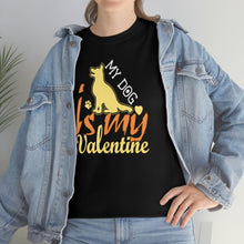 Load image into Gallery viewer, My dog is valentine shirt, dog shirt, valentines shirt, animal lover shirt Unisex Heavy Cotton Tee
