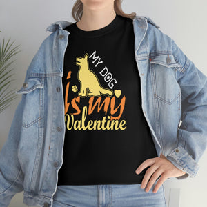 My dog is valentine shirt, dog shirt, valentines shirt, animal lover shirt Unisex Heavy Cotton Tee